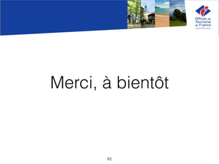 Merci, à bientôt
83
 