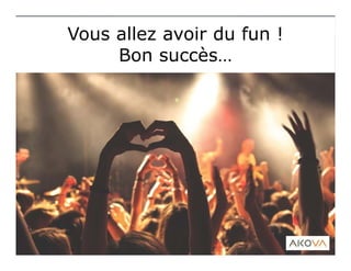 Vous allez avoir du fun !
Bon succès…
Vous allez avoir du fun !
Bon succès…
 