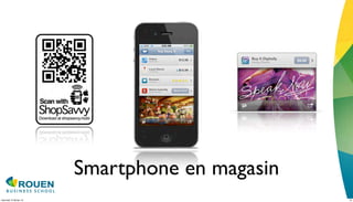 Smartphone en magasin
mercredi 15 février 12                           14
 