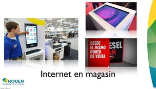 Internet en magasin
mercredi 15 février 12                         15
 