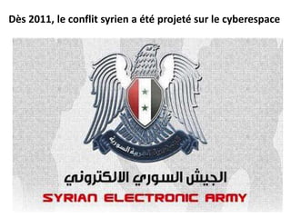 Dès 2011, le conflit syrien a été projeté sur le cyberespace
 