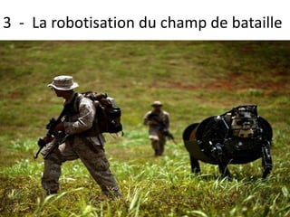 3 - La robotisation du champ de bataille
 