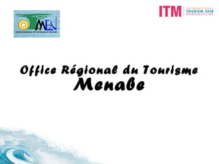 Office Régional du Tourisme
Menabe
LOGO ORT
 