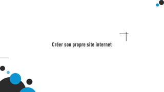 Créer son propre site internet
 