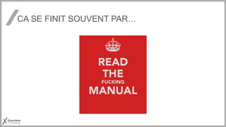 CA SE FINIT SOUVENT PAR…
 