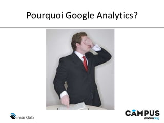 Pourquoi Google Analytics?
 
