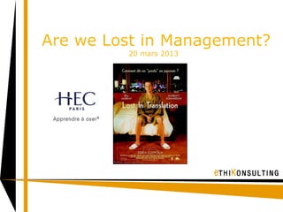 Are we Lost in Management?
         20 mars 2013
 