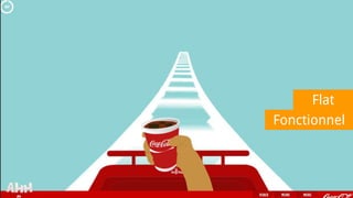 Fonctionnel
Flat
 