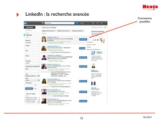 12
‣ LinkedIn : la recherche avancée
Connexions
possibles
Mai 2014
 