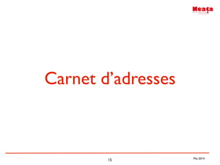 15
Carnet d’adresses
Mai 2014
 