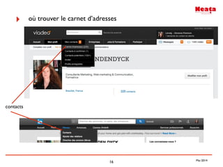 16
‣ où trouver le carnet d’adresses
contacts
Mai 2014
 