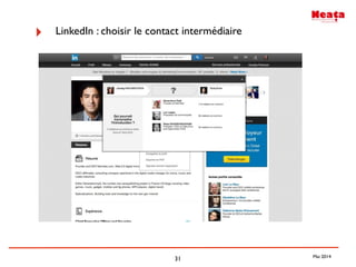 31
‣ LinkedIn : choisir le contact intermédiaire
Mai 2014
 