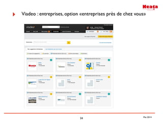 34
‣ Viadeo : entreprises, option «entreprises près de chez vous»
Mai 2014
 