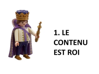 1. Le contenu est roi