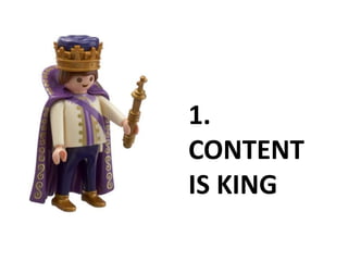 1. CONTENT IS KING