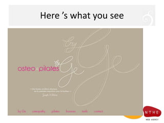 Here ’s whatyousee