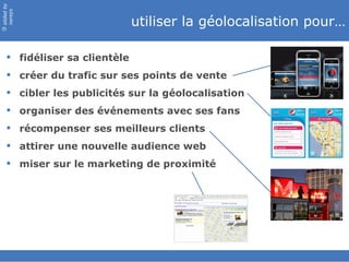 slided by
nereÿs

                              utiliser la géolocalisation pour…
©




    fidéliser sa clientèle
    c...