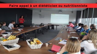 Faire appel à un diététicien ou nutritionniste
 