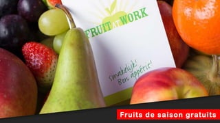 Fruits de saison gratuits
 