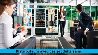 Distributeurs avec des produits sains
 