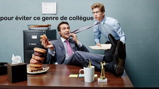 pour éviter ce genre de collègue
 