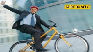 FAIRE DU VÉLO
 