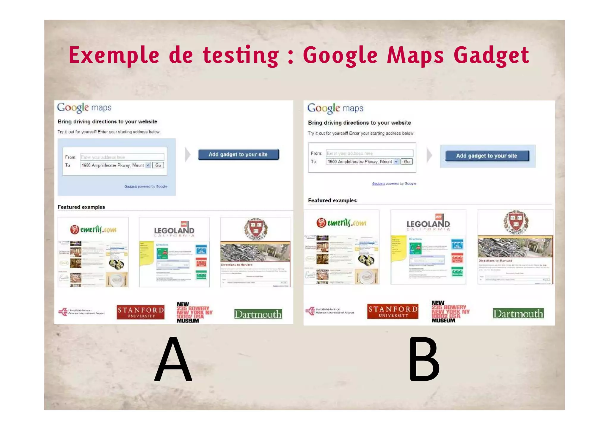 Exemple de testing : Google Maps Gadget




       A                    B
 