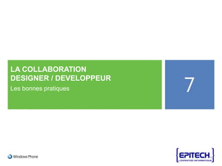 LA COLLABORATION
DESIGNER / DEVELOPPEUR
Les bonnes pratiques
 