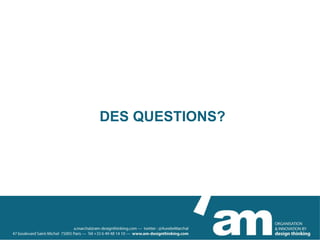 DES QUESTIONS?
 
