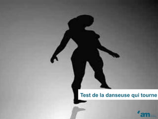 Test de la danseuse qui tourne
 