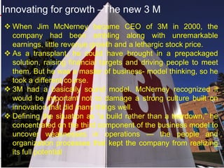 Modelling the solution for 3 M
 He then set higher financial targets, transparent both inside
and outside the company, an...