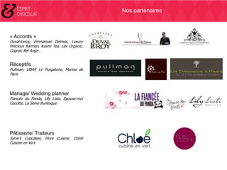 Nos partenaires

« Accords »

Duval-Leroy, Emmanuel Delmas, Luxury
Precious Barman, Kusmi Tea, Løv Organic,
Cognac Bel Ange…

Réceptifs

Pullman, UDAP, Le Purgatoire, Marina de
Paris

Mariage/ Wedding planner

Fiancée du Panda, Lily Liste, Epouse-moi
Cocotte, La Seine Burlesque

Pâtisserie/ Traiteurs

Synie’s Cupcakes, Flore Cuisine, Chloé
Cuisine en Vert

 