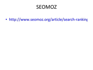 SEOMOZ http://www.seomoz.org/article/search-ranking-factors 