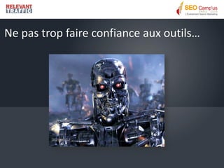Ne pas trop faire confiance aux outils…
 