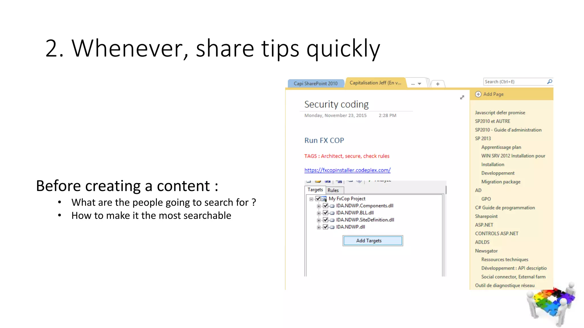 2. Whenever, share tips quickly
Before creating a content :
• What are the people going to search for ?
• How to make it the most searchable
 