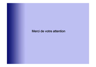 Merci de votre attention
 
