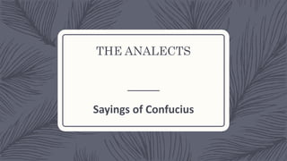 THE ANALECTS
Sayings of Confucius
 