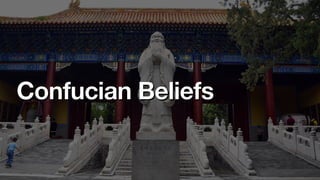 Confucian Beliefs
 