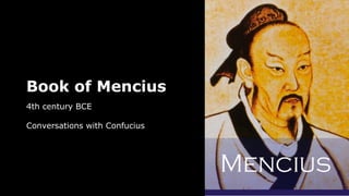 Book of Mencius
4th century BCE
Conversations with Confucius
 