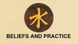 BELIEFS AND PRACTICE
 