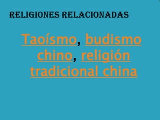 Taoísmo, budismo
  chino, religión
 tradicional china
 