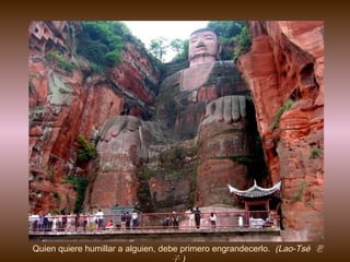 Quien quiere humillar a alguien, debe primero engrandecerlo.  (Lao-Tsé  老子 )‏ 