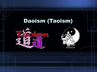 Daoism (Taoism) 