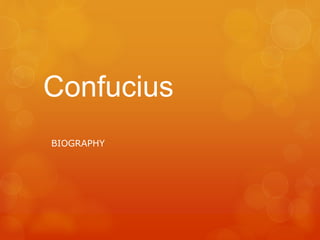 Confucius
BIOGRAPHY
 