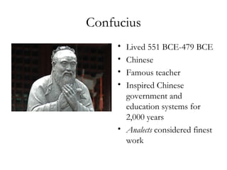 Confucius ,[object Object],[object Object],[object Object],[object Object],[object Object]