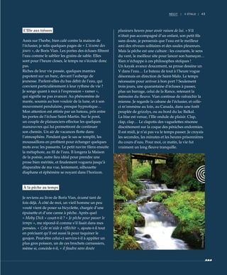 43RÉCIT | II ÉTALE |
L’Ille aux trésors
Assis sur l’herbe, bien calé contre la maison de
l’éclusier, je relis quelques pages de « L’écume des
jours », de Boris Vian. Les portes des écluses filtrent
l’eau comme le sablier les grains de sable. Elles
sont pour l’heure closes, le temps ne s’écoule donc
pas.
Riches de leur vie passée, quelques mamies
papotent sur un banc, devant l’auberge de
jeunesse. Parlent-elles du bas débit de l’eau, qui
convient particulièrement à leur rythme de vie ?
Je songe quant à moi à l’expression « ramer »,
qui signifie ne pas avancer. Au phénomène de
marée, soumis au bon vouloir de la lune, et à son
mouvement pendulaire, presque hypnotique…
Mon attention est attirée par un bateau, pris entre
les portes de l’écluse Saint-Martin. Sur le pont,
un couple de plaisanciers effectue les quelques
manœuvres qui lui permettront de continuer
son chemin. Un air de vacances flotte dans
l’atmosphère. Pendant que le sas se remplit, les
moussaillons en profitent pour échanger quelques
mots avec les passants. Le petit navire filera ensuite
la métaphore, au fil de l’eau. Il longera la Maison
de la poésie, autre lieu idéal pour prendre une
prose bien méritée, et finalement voguera jusqu’à
disparaître de ma vue, lentement, silhouette
diaphane et éphémère se noyant dans l’horizon.
À la pêche au temps
Je reviens au livre de Boris Vian, écumé tant de
fois déjà. À côté de moi, un vieil homme un peu
vouté vient de poser sa bicyclette, chargée d’une
épuisette et d’une canne à pêche. Après quel
« Moby Dick » court-t-il ? « Je pêche pour passer le
temps », me répond-il comme s’il lisait dans mes
pensées. « Cela m’aide à réfléchir », ajoute-t-il tout
en précisant qu’il est aussi là pour taquiner le
goujon. Peut-être celui-ci servira-t-il à appâter un
plus gros poisson, un de ces brochets carnassiers,
même si, concède-t-il, « il faudra sans doute
plusieurs heures pour avoir raison de lui. » S’il
n’était pas accompagné d’un enfant, son petit fils
sans doute, je penserais que l’eau est le meilleur
ami des rêveurs solitaires et des saules pleureurs.
Mais la pêche est une culture : les courants, le sens
du vent, le meilleur site pour lancer son hameçon…
Rien n’échappe à ces philosophes stoïques !
Un kayak avance doucement, sa proue dessine un
V dans l’eau… Le bateau de tout à l’heure vogue
désormais en direction de Saint-Malo. Le temps
nécessaire pour arriver à bon port ? Seulement
trois jours, une quarantaine d’écluses à passer,
plus un barrage, celui de la Rance, retenant la
mémoire du fleuve. Vian continue de rafraichir la
mienne. Je regarde la cabane de l’éclusier, et celle-
ci m’emmène au loin, au Canada, dans une forêt
peuplée de grizzlys, ou au bord du lac Baïkal.
La bise est venue, l’Ille ondule de plaisir. Clap,
clap, clap… Le clapotis des vaguelettes résonne
discrètement sur la coque des péniches endormies.
Il est midi, je n’ai pas vu le temps passer. Je croyais
les secondes, les minutes et les heures prisonnières
du cours d’eau. Pour moi, ce matin, la vie fut
vraiment un long fleuve tranquille.
©DidierGouray
 