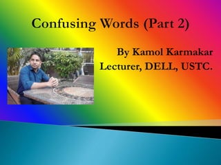 By Kamol Karmakar
Lecturer, DELL, USTC.
 