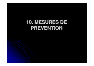10. MESURES DE
  PREVENTION
 