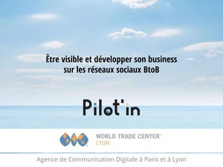 Agence de Communication Digitale à Paris et à Lyon
Être visible et développer son business
sur les réseaux sociaux BtoB
 