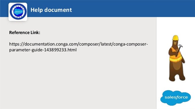 Help document
Logo
Reference Link:
https://documentation.conga.com/composer/latest/conga-composer-
parameter-guide-143899233.html
 